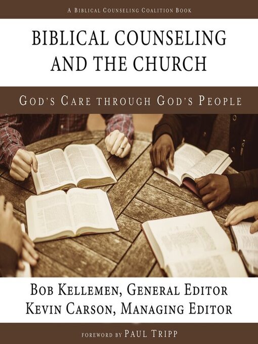 Title details for Biblical Counseling and The Church by Bob Kellemen - Available